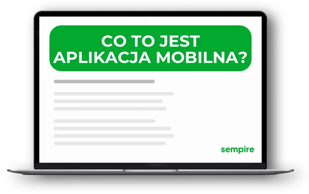Co to jest aplikacja i ile kosztuje jej stworzenie: kompletny poradnik 2025