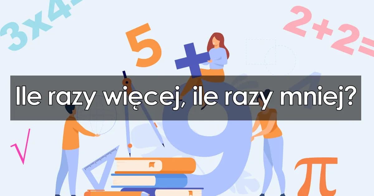 Jak obliczyć ile to jest 2 razy więcej: prosty sposób na trudne obliczenia